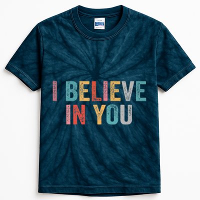 I Believe In You Vintage Motivational Testing Day Teacher Kids Tie-Dye T-Shirt