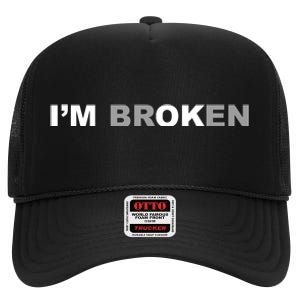 I'm Broken, I'm Ok Inspirational High Crown Mesh Back Trucker Hat