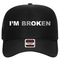 I'm Broken, I'm Ok Inspirational High Crown Mesh Back Trucker Hat