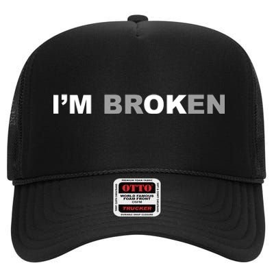 I'm Broken, I'm Ok Inspirational High Crown Mesh Back Trucker Hat