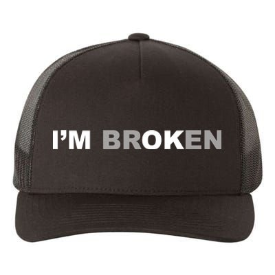 I'm Broken, I'm Ok Inspirational Yupoong Adult 5-Panel Trucker Hat