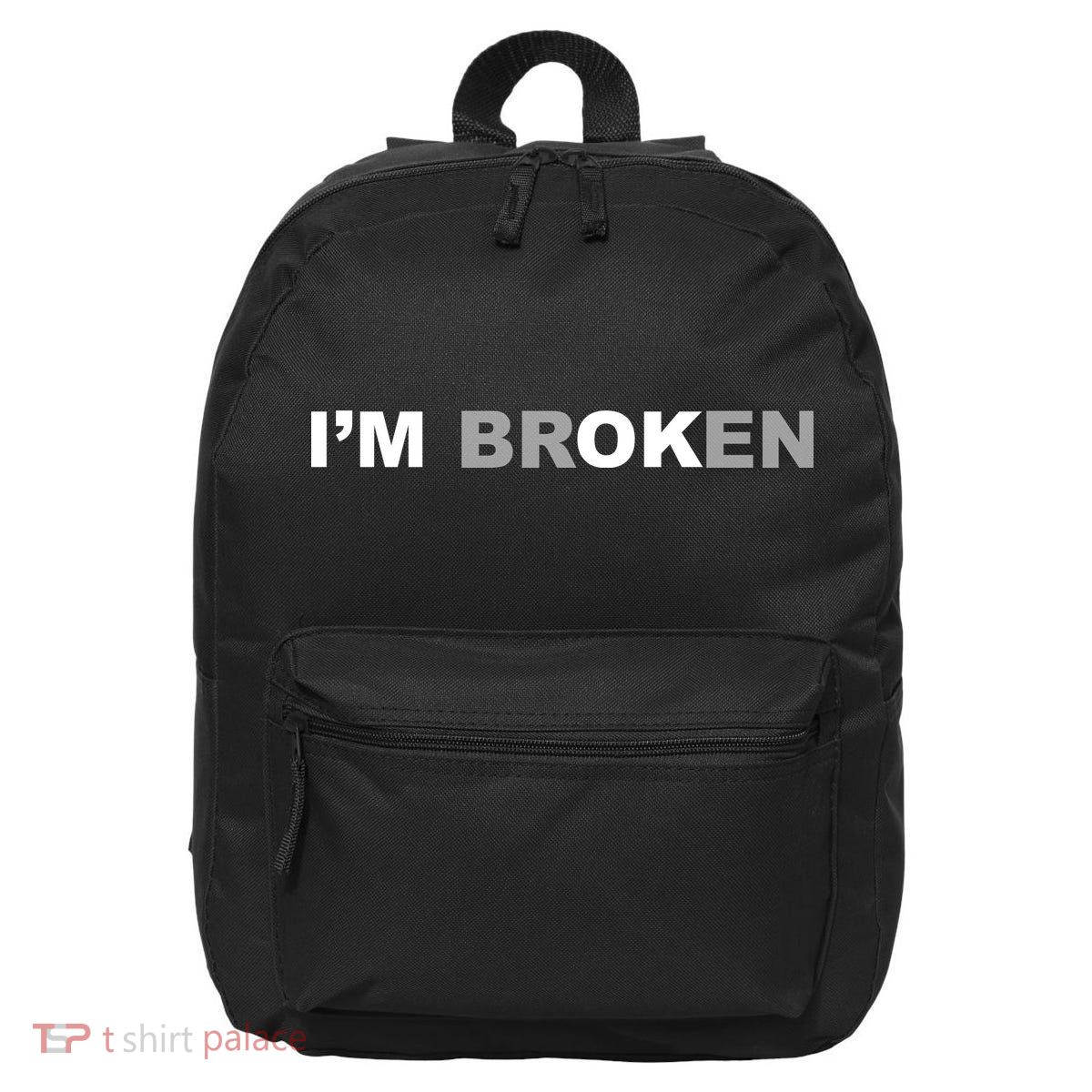 I'm Broken, I'm Ok Inspirational 16 in Basic Backpack