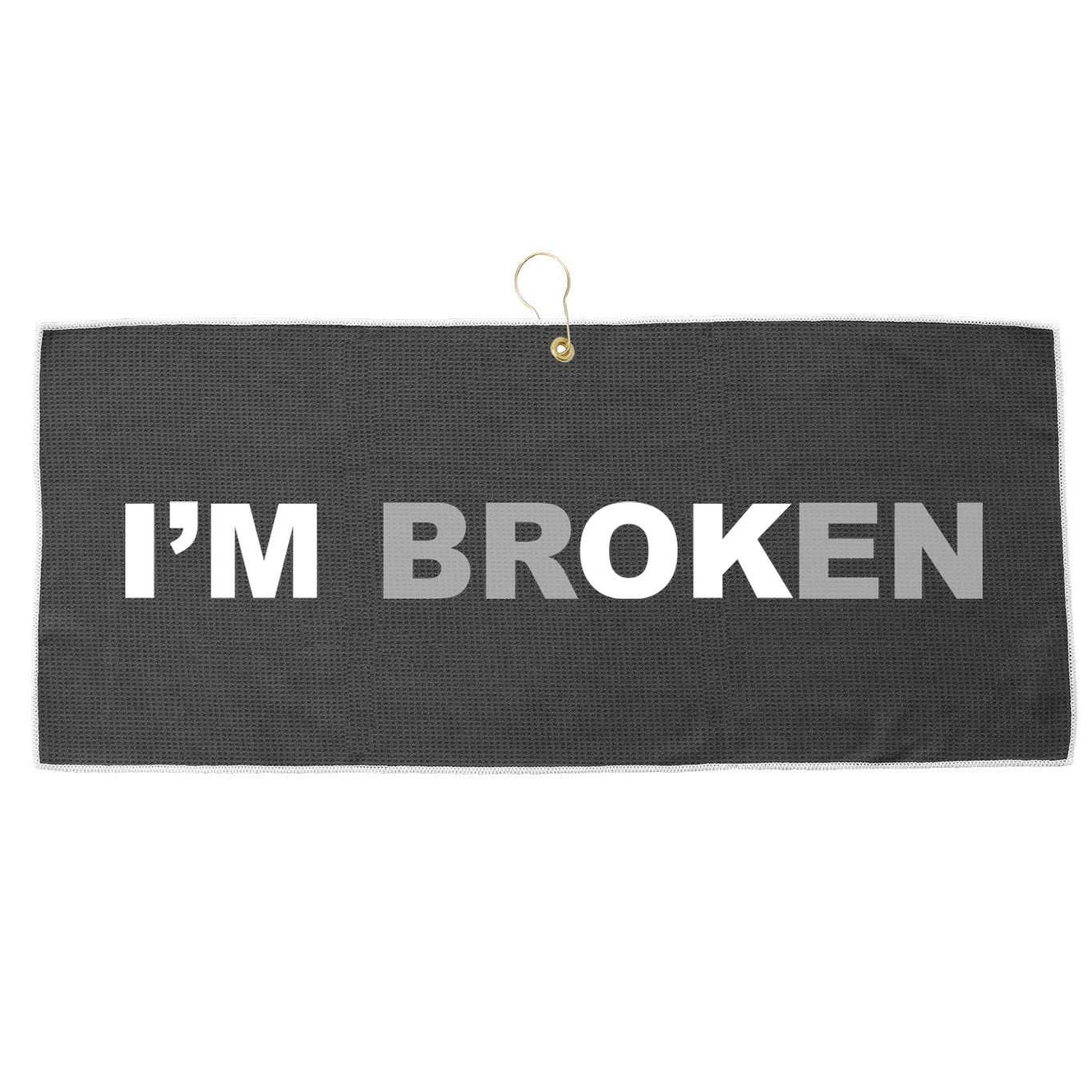 I'm Broken, I'm Ok Inspirational Large Microfiber Waffle Golf Towel