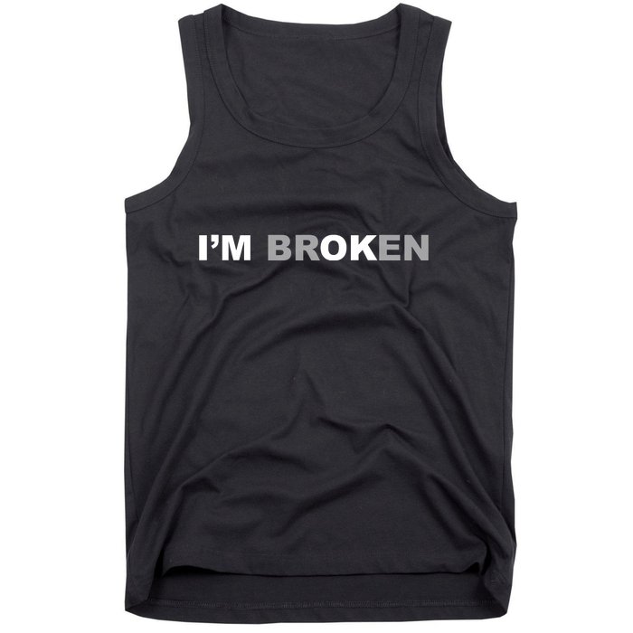 I'm Broken, I'm Ok Inspirational Tank Top