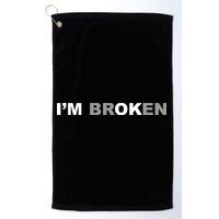I'm Broken, I'm Ok Inspirational Golf Towel