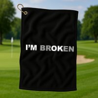 I'm Broken, I'm Ok Inspirational Golf Towel