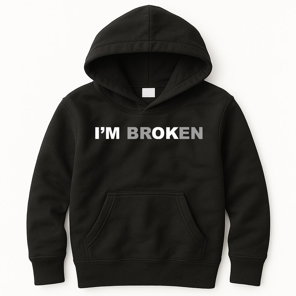 I'm Broken, I'm Ok Inspirational Kids Hoodie