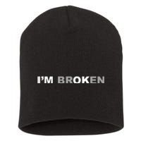 I'm Broken, I'm Ok Inspirational Short Acrylic Beanie