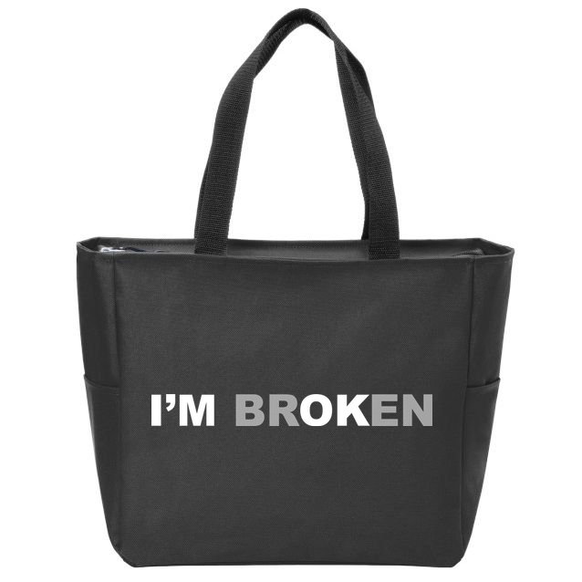 I'm Broken, I'm Ok Inspirational Zip Tote Bag