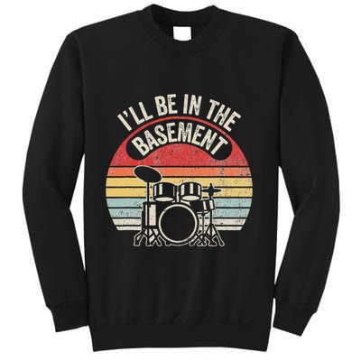 ILl Be In The Basement Drum Set Retro Vibe Sweatshirt