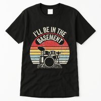 ILl Be In The Basement Drum Set Retro Vibe Tall T-Shirt