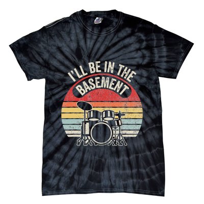 ILl Be In The Basement Drum Set Retro Vibe Tie-Dye T-Shirt