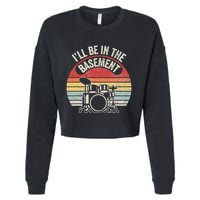 ILl Be In The Basement Drum Set Retro Vibe Cropped Pullover Crew