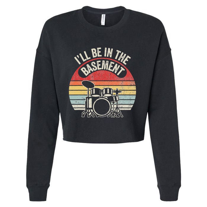 ILl Be In The Basement Drum Set Retro Vibe Cropped Pullover Crew