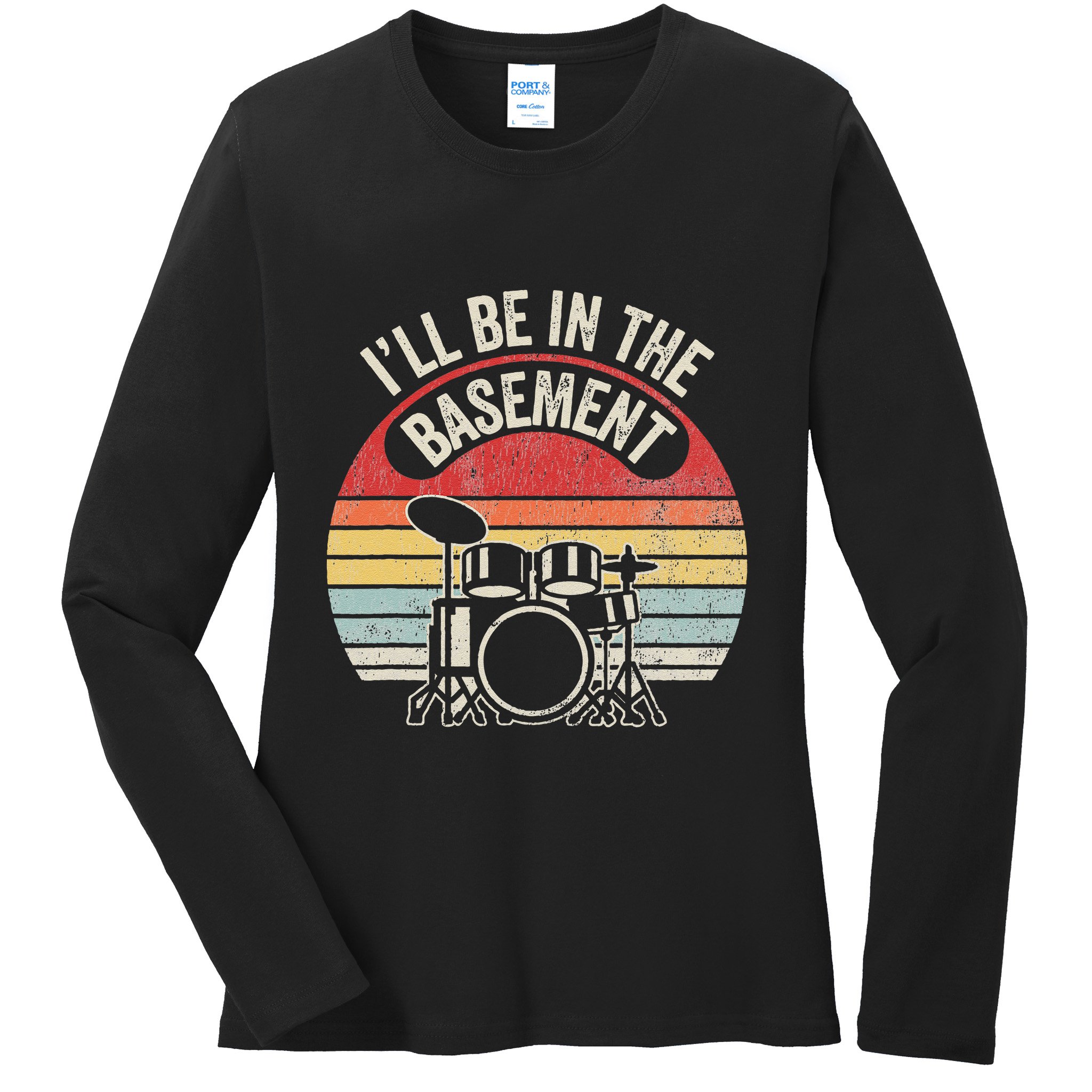 ILl Be In The Basement Drum Set Retro Vibe Ladies Long Sleeve Shirt