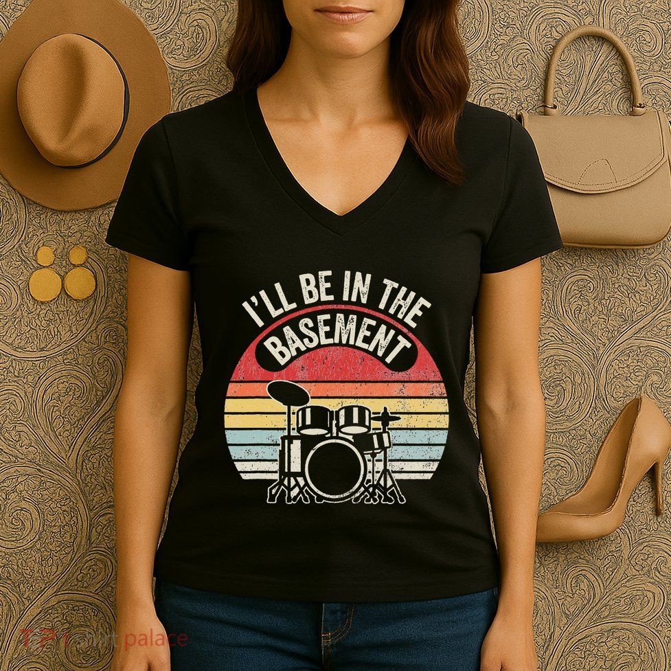 ILl Be In The Basement Drum Set Retro Vibe Women's V-Neck T-Shirt
