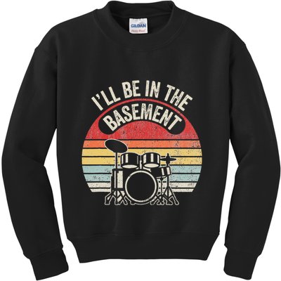 ILl Be In The Basement Drum Set Retro Vibe Kids Sweatshirt