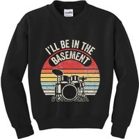 ILl Be In The Basement Drum Set Retro Vibe Kids Sweatshirt