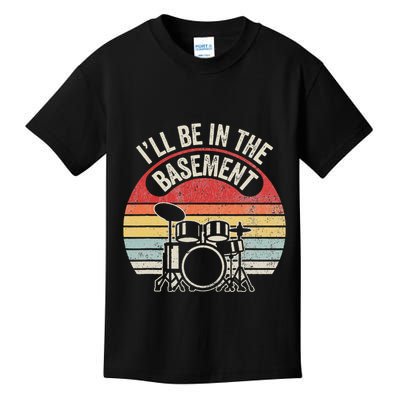 ILl Be In The Basement Drum Set Retro Vibe Kids T-Shirt