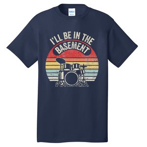 ILl Be In The Basement Drum Set Retro Vibe Tall T-Shirt