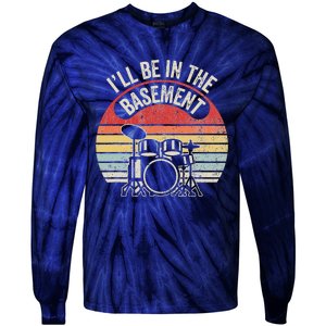 ILl Be In The Basement Drum Set Retro Vibe Tie-Dye Long Sleeve Shirt