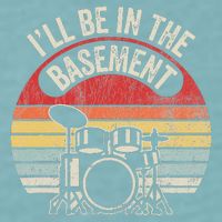 ILl Be In The Basement Drum Set Retro Vibe Sueded Cloud Jersey T-Shirt