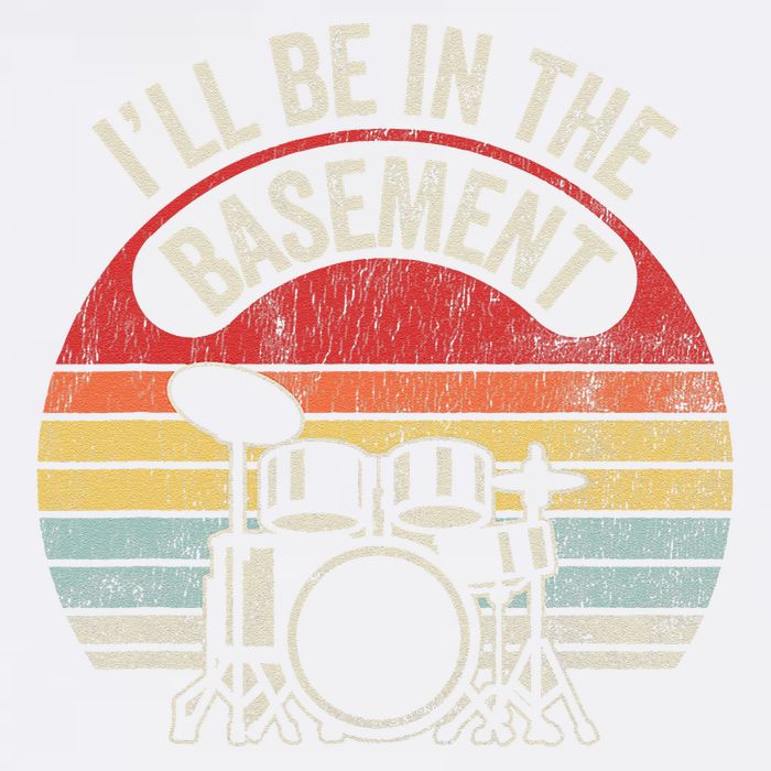 ILl Be In The Basement Drum Set Retro Vibe Garment-Dyed Sweatshirt