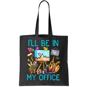 I'LL BE IN MY OFFICEFUNNY PAINTING GIFT FOR ARTIST Gift Tote Bag