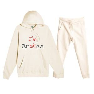 Im Broken Im Ok Broken Invisible Illness Tee Mental Health Premium Hooded Sweatsuit Set