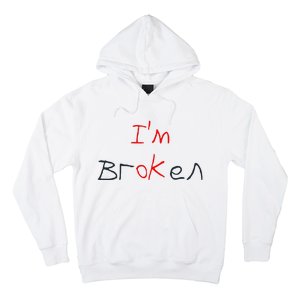 Im Broken Im Ok Broken Invisible Illness Tee Mental Health Hoodie