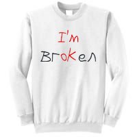 Im Broken Im Ok Broken Invisible Illness Tee Mental Health Sweatshirt