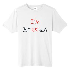 Im Broken Im Ok Broken Invisible Illness Tee Mental Health Tall Fusion ChromaSoft Performance T-Shirt