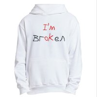 Im Broken Im Ok Broken Invisible Illness Tee Mental Health Urban Pullover Hoodie