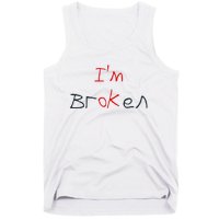 Im Broken Im Ok Broken Invisible Illness Tee Mental Health Tank Top