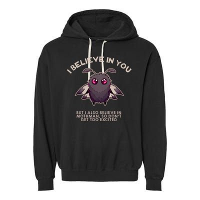 I Believe In You But I Also Believe In Mothman Funny Cryptid Garment-Dyed Fleece Hoodie