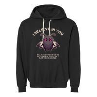 I Believe In You But I Also Believe In Mothman Funny Cryptid Garment-Dyed Fleece Hoodie