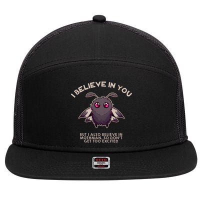 I Believe In You But I Also Believe In Mothman Funny Cryptid 7 Panel Mesh Trucker Snapback Hat