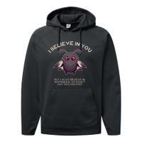 I Believe In You But I Also Believe In Mothman Funny Cryptid Performance Fleece Hoodie