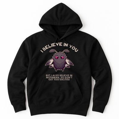 I Believe In You But I Also Believe In Mothman Funny Cryptid Hoodie