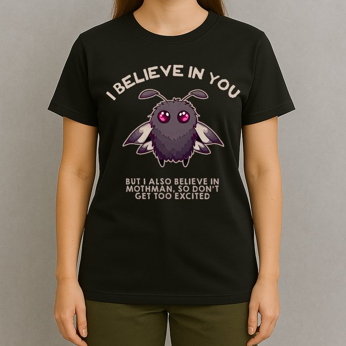 I Believe In You But I Also Believe In Mothman Funny Cryptid T-Shirt