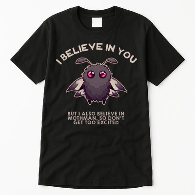 I Believe In You But I Also Believe In Mothman Funny Cryptid Tall T-Shirt