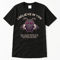 I Believe In You But I Also Believe In Mothman Funny Cryptid Tall T-Shirt