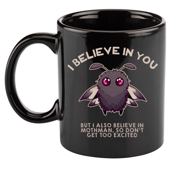 I Believe In You But I Also Believe In Mothman Funny Cryptid 11oz C Handle Ceramic Mug