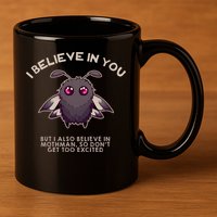 I Believe In You But I Also Believe In Mothman Funny Cryptid 11oz C Handle Ceramic Mug