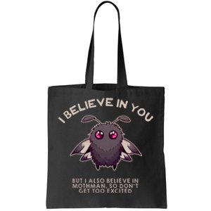 I Believe In You But I Also Believe In Mothman Funny Cryptid Tote Bag