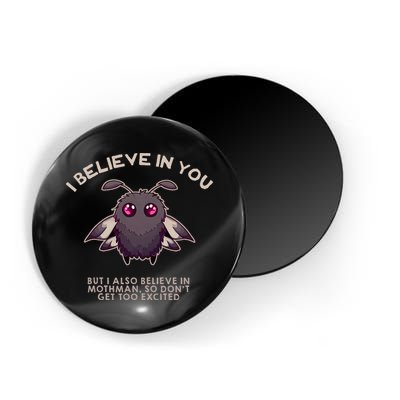 I Believe In You But I Also Believe In Mothman Funny Cryptid Magnet