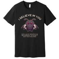 I Believe In You But I Also Believe In Mothman Funny Cryptid Premium T-Shirt