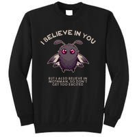 I Believe In You But I Also Believe In Mothman Funny Cryptid Tall Sweatshirt