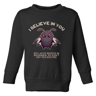 I Believe In You But I Also Believe In Mothman Funny Cryptid Toddler Sweatshirt
