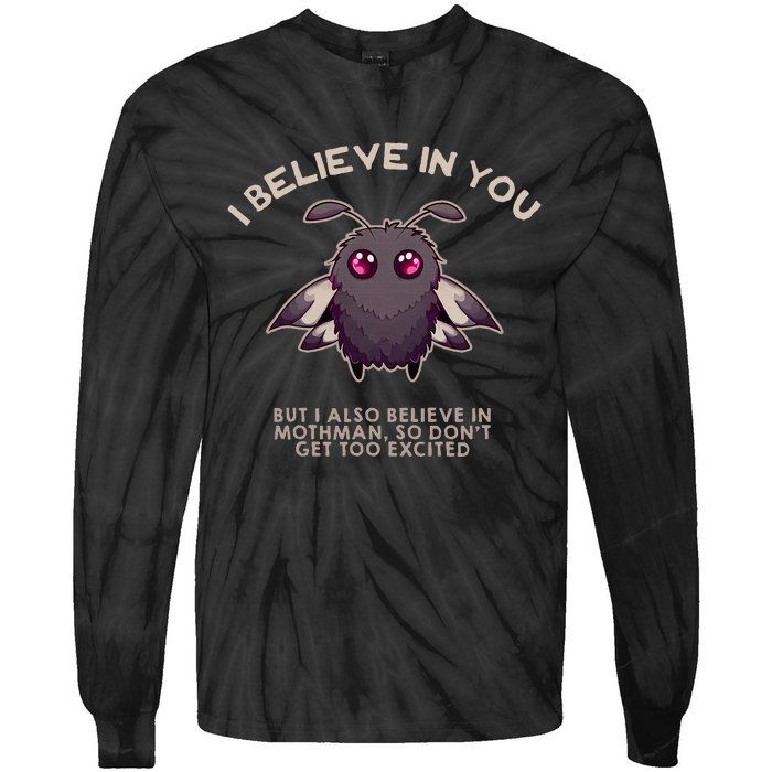 I Believe In You But I Also Believe In Mothman Funny Cryptid Tie-Dye Long Sleeve Shirt